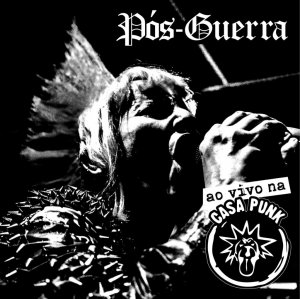 Pós-Guerra - Ao vivo na Casa Punk